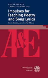 Impulses for Teaching Poetry and Song Lyrics : From Shakespeare to Pop Music (Anglistik & Englischunterricht 98) （2024. 296 S. 7 Abbildungen. 210 mm）