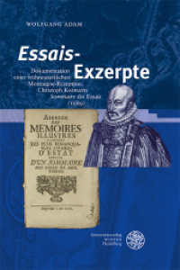 'Essais'-Exzerpte : Dokumentation einer frühneuzeitlichen Montaigne-Rezeption. Christoph Kormarts 'Sommaire des Essais' (1689) (Beihefte zum Euphorion 124) （2025. 236 S. 1 Farbabbildung. 235 mm）