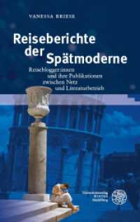 Reiseberichte der Sp&auml;tmoderne : Reiseblogger:innen und ihre Publikationen zwischen Netz und Literaturbetrieb (Reihe Siegen. Beitr&auml;ge zur Literatur-, Sprach- und Medienwissenschaft)