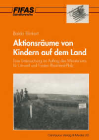 Aktionsräume von Kindern auf dem Land : Eine Untersuchung im Auftrag des Ministeriums für Umwelt und Forsten Rheinland-Pfalz (Schriftenreihe des Freiburger Instituts für angewandte Sozialwissenschaft e.V. (Fifas))