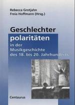 Geschlechterpolaritten in Der Musikgeschichte Des 18. Bis 20. Jahrhunderts (Beitrge Zur Kultur- Und Sozialgeschichte Der Musik)