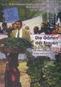Die Gärten der Frauen : Zur sozialen Notwendigkeit von Kleinstlandwirtschaft in Stadt und Land weltweit (Frauen - Gesellschaft - Kritik) （2002）