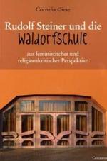 Rudolf Steiner Und Die Waldorfschule Aus Feministischer Und Religionskritischer Perspektive (Reihe Pdagogik)