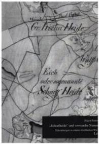 "Schorfheide" und verwandte Namen : Erkundungen zu einem rätselhaften Wort (Sprachgeschichte .1) （1., Aufl. 2007. 272 S. 235 mm）