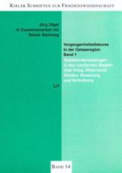 Vergangenheitsdiskurse in der Ostseeregion (Band 1) : Auseinandersetzungen in den nordischen Staaten über Krieg, Völkermord, Diktatur, Besatzung und Vertreibung (Kieler Schriften zur Friedenswissenschaft .14) （1., Aufl. 2007. 216 S. 210 mm）