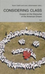 Considering Class : Essays on the Discourse of the American Dream (Transnational and Transatlantic American Studies .4) （1., Aufl. 2007. 224 S. 235 mm）