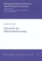 Fortschritte der MittelstandsForschung (Entrepreneurship, Professions, Small Business Economics .3) （1., Aufl. 2007. 440 S. 210 mm）