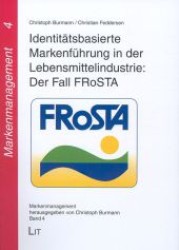 Identitätsbasierte Markenführung in der Lebensmittelindustrie: Der Fall FRoSTA (Markenmanagement .4) （1., Aufl. 2007. 216 S. 210 mm）