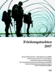 Friedensgutachten 2007 : Hessische Stiftung Friedens- und Konfliktforschung (HSFK), Bonn International Center for Conversion, Institut für Entwicklung und Frieden (INEF), Forschungsstätte der Evangelischen Studiengemeinschaft (F （2007. VI, 344 S. 22,5 cm）