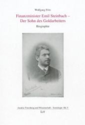 Finanzminister Emil Steinbach - Der Sohn des Goldarbeiters : Biographie (Austria: Forschung und Wissenschaft - Soziologie .5) （1., Aufl. 2007. 248 S. 235 mm）