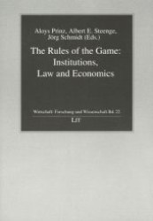 The Rules of the Game: Institutions, Law and Economics (Wirtschaft, Forschung und Wissenschaft 22) （1., Aufl. 2007. 224 S. 210 mm）