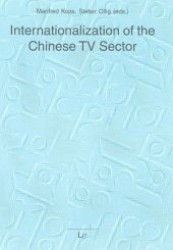Internationalization of the Chinese TV Sector (Kölner Schriften zur Medienökonomie .1) （1., Aufl. 2007. 336 S. 210 mm）
