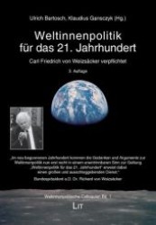 Weltinnenpolitik für das 21. Jahrhundert : Carl-Friedrich von Weizsäcker verpflichtet (Weltinnenpolitische Colloquien Bd.1) （2007. 400 S. m. Abb. 21 cm）