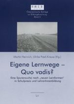 Eigene Lernwege - Quo vadis? : Eine Spurensuche nach "neuen Lernformen" in Schulpraxis und LehrerInnenbildung (Österreichische Beiträge zur Bildungsforschung Bd.5) （2008. 352 S. 21 cm）