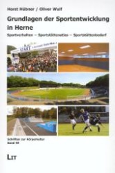 Grundlagen der Sportentwicklung in Herne : Sportverhalten - Sportstättenatlas - Sportstättenbedarf (Schriften zur Körperkultur .49) （1., Aufl. 2007. 176 S. 297 mm）