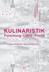 Kulinaristik : Forschung - Lehre - Praxis (Wissenschaftsforum Kulinaristik Bd.1) （2008. III, 451 S. m.  Abb. 235 mm）