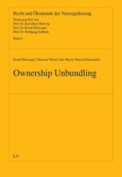 Ownership Unbundling : Rechtliche und ökonomische Bewertung eigentumsrechtlicher Entflechtungsmaßnahmen gegenüber Energienetzbetreibern (Recht und Ökonomik der Netzregulierung .4) （1., Aufl. 2008. 104 S. 220 mm）