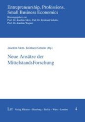 Neue Ansätze der MittelstandsForschung (Entrepreneurship, Professions, Small Business Economics .4) （1., Aufl. 2008. 440 S. 210 mm）