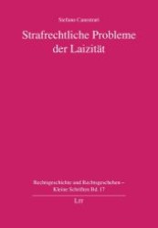Strafrechtliche Probleme der Laizität (Rechtsgeschichte und Rechtsgeschehen - Kleine Schriften .17) （1., Aufl. 2008. 88 S. 210 mm）