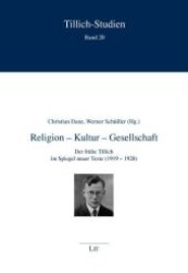 Religion - Kultur - Gesellschaft : Der frühe Tillich im Spiegel neuer Texte (1919-1920) (Tillich-Studien .20) （1., Aufl. 2008. 352 S. 235 mm）