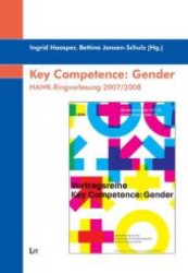 Key Competence: Gender : HAWK-Ringvorlesung 2007/2008 (Focus Gender .10) （1., Aufl. 2008. 264 S. 210 mm）