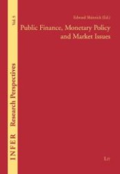 Public Finance, Monetary Policy and Market Issues (INFER Research Perspectives .7) （1., Aufl. 2009. 368 S. 210 mm）