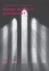 Europe: secular or post-secular? (International Practical Theology .9) （1., Aufl. 2008. 216 S. 235 mm）