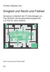 Einigkeit und Recht und Freiheit : Symposium anlässlich des 70. Geburtstages von Frau Richterin des Bundesverfassungsgerichts a. D. Prof. Dr. Karin Graßhof (Recht: Forschung und Wissenschaft .9) （1., Aufl. 2008. 112 S. 210 mm）