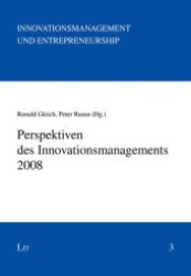 Perspektiven des Innovationsmanagements 2008 (Innovationsmanagement und Entrepreneurship .3) （1., Aufl. 2009. 256 S. 210 mm）