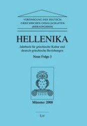Hellenika. Jahrbuch für griechische Kultur und deutsch-griechische Beziehungen Folge.3 (Hellenika. Jahrbuch für griechische Kultur und deutsch-griechische Beziehungen 3) （1. Aufl. 2008. 200 S. 210 mm）