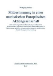 Mitbestimmung in einer monistischen Europäischen Aktiengesellschaft (Europäisches Wirtschaftsrecht .5) （1., Aufl. 2009. 360 S. 210 mm）