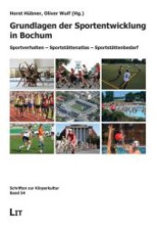 Grundlagen der Sportentwicklung in Bochum : Sportverhalten - Sportstättenatlas - Sportstättenbedarf (Schriften zur Körperkultur .54) （1., Aufl. 2009. 224 S. 297 mm）