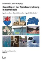 Grundlagen der Sportentwicklung in Remscheid : Sportverhalten - Sportstättenatlas - Sportstättenbedarf (Schriften zur Körperkultur .52) （1., Aufl. 2009. 224 S. 297 mm）