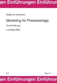 Marketing für Presseverlage : Eine Einführung. (Marketing und Handel Bd.14) （3., überarb. Aufl. 2015. 240 S. 21.0 cm）