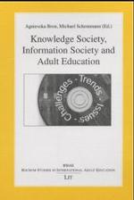 知識社会、情報社会と成人教育<br>Knowledge Society, Information Society and Adult Education : Trends, Issues, Challenges (Bochum Studies in International Adult Education Vol.4) （2003. 283 S. 21 cm）