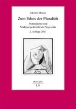 Zum Ethos der Pluralität : Postmoderne und Multiperspektivität als Programm (Philosophie Bd.44) （2004. II, 240 S. 23,5 cm）