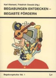 Begabungen entdecken - Begabte fördern (Begabungskultur Bd.1) （2005. 120 S. 21 cm）