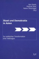 Staat und Demokratie in Asien : Zur politischen Transformation einer Weltregion (Politikwissenschaftliche Perspektiven .13) （1., Aufl. 2007. 216 S. 235 mm）