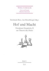 Hof und Macht (Vita curialis. Form und Wandel höfischer Herrschaft .1) （1., Aufl. 2007. 272 S. 235 mm）