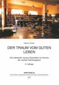 Der Traum vom guten Leben : Die eritreische "warsay"-Generation im Asmara der zweiten Nachkriegszeit (Spektrum. Berliner Reihe zu Gesellschaft, Wirtschaft und Politik in Entwicklungsländern .92) （2. Auflage. 2016. 312 S. 23.5 cm）