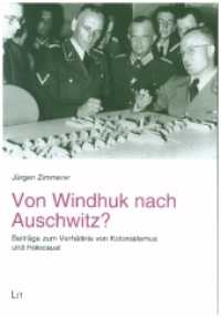 Von Windhuk nach Auschwitz? : Beiträge zum Verhältnis von Kolonialismus und Holocaust (Periplus Studien Bd.15) （2011. 352 S. 235 mm）