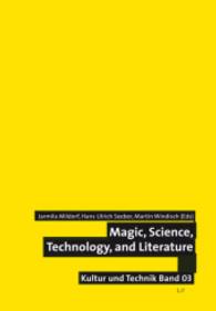 Magic, Science, Technology and Literature (Kultur und Technik .3) （1., Aufl. 2014. 272 S. 23.5 cm）