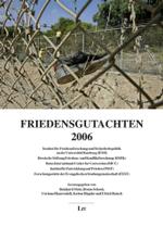 Friedensgutachten 2006 : Institut für Friedensforschung und Sicherheitspolitik an der Universität Hamburg (IFSH), Hessische Stiftung Friedens- und Konfliktforschung (HSFK), Bonn International Center for Conversion, Institut für （2006. VI, 325 S. 22,5 cm）
