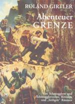 Abenteuer Grenze : Von Schmugglern und Schmugglerinnen, Ritualen und 'heiligen' Räumen （2006. 438 S. 16 cm）