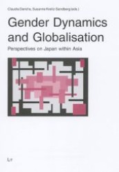 Gender Dynamics and Globalisation : Perspectives on Japan within Asia （1., Aufl. 2007. 200 S. 235 mm）