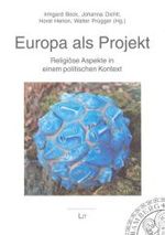Europa als Projekt : Religiöse Aspekte in einem politischen Kontext (Bamberger Theologisches Forum Bd.9) （2007. 320 S. 23,5 cm）