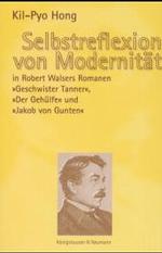 Selbstreflexion von Modernität in Robert Walsers Romanen 'Geschwister Tanner', 'Der Gehülfe' und 'Jacob von Gunten' : Diss. (Epistemata, Reihe Literaturwissenschaft Bd.394) （2002. 212 S. 23,5 cm）