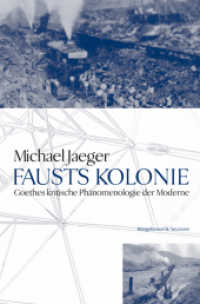 Fausts Kolonie : Goethes kritische Phänomenologie der Moderne. Habilitationsschrift （4., unveränd. Ausg. 2011. 668 S. m. 116 Abb. 235 mm）