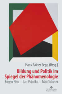 Bildung und Politik im Spiegel der Phänomenologie : Eugen Fink - Jan Patocka - Max Scheler (Orbis Phaenomenologicus Perspektiven, N. F. 5) （2024. 350 S. 235 mm）