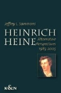 ハイネ研究の新たな展望１９８５－２００５年<br>Heinrich Heine : Alternative Perspectives 1985-2005 （2006. 301 S. 235 mm）